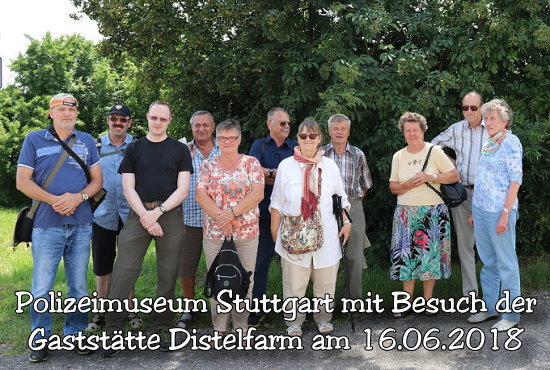 Jahresrückblick 2018: Polizeimuseum Stuttgart mit Besuch der Gaststätte Distelfarm am 16.06.2018 (001)